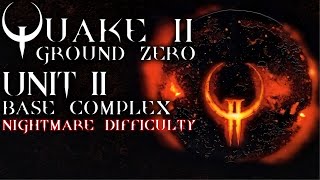 Quake 2 Enhanced | Ground zero | Unit 2 | Nightmare | No commentary blind playthrough
