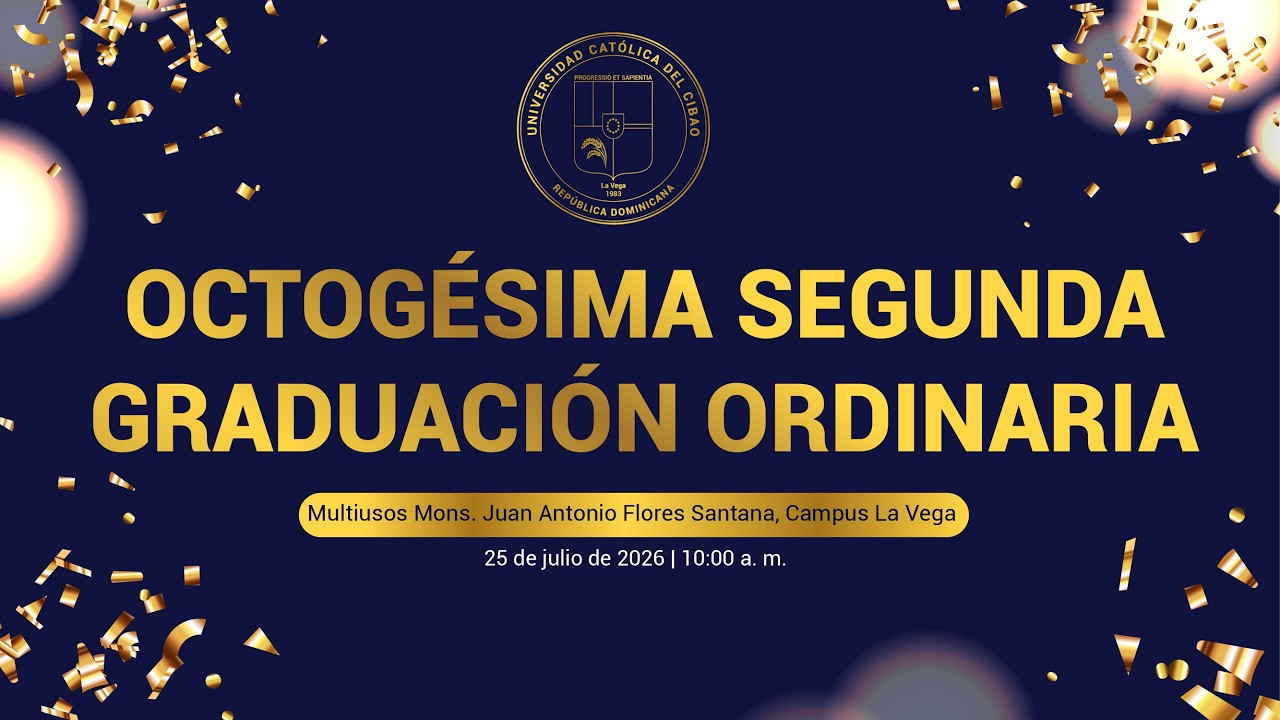Octogésima Segunda Graduación Ordinaria de la Universidad Católica del Cibao (UCATECI)