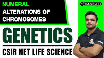 Numeral Alterations of Chromosomes I Genetics | CSIR NET Life Sciences I Ashutosh Tiwari | Unit-8 |