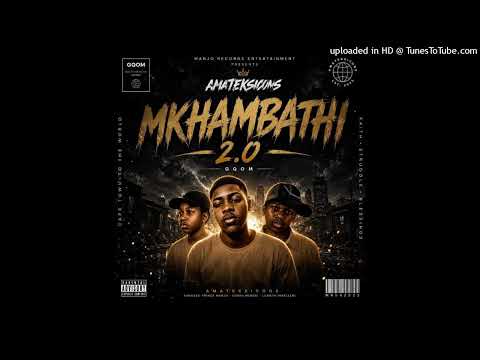 AmaTeksicons - Mkhambathi 2.0 (Official Audio)