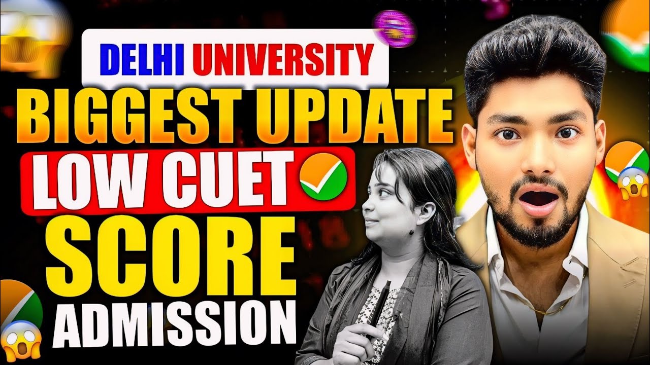 CUET 2024 🚨 Delhi University Biggest Update 😱 LOW CUET SCORE ADMISSION ...