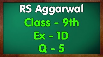 Class - 9 RS Aggarwal Ex - 1D Q5 Number Systems Green Board Mkr