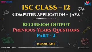 Recursion & Looping Output Questions - Part 2 | PYQ | ISC Class 12 Computer Applications Java 🚀
