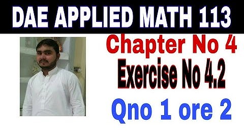 DAE math 113 1st year || applied mathematics 113 ||chapter no 4|| Exercise no 4.2||question no 1,2