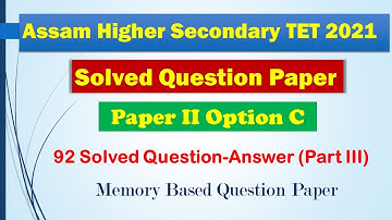 Solved Assam Higher Secondary TET 2021 Paper II (C) Question Paper (Part III)