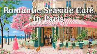𝐑𝐨𝐦𝐚𝐧𝐭𝐢𝐜 𝐒𝐞𝐚𝐬𝐢𝐝𝐞 𝐂𝐚𝐟𝐞́ 𝐢𝐧 𝐏𝐚𝐫𝐢𝐬 ☕ French Instrumental Music | Soft Jazz Tunes screenshot 4