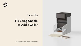 Fix Being Unable to Add a Collar | PETLIBRO One RFID Pet Feeder