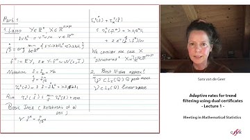 Sara Van de Geer: Adaptive rates for trend filltering using dual certificates - Lecture 1