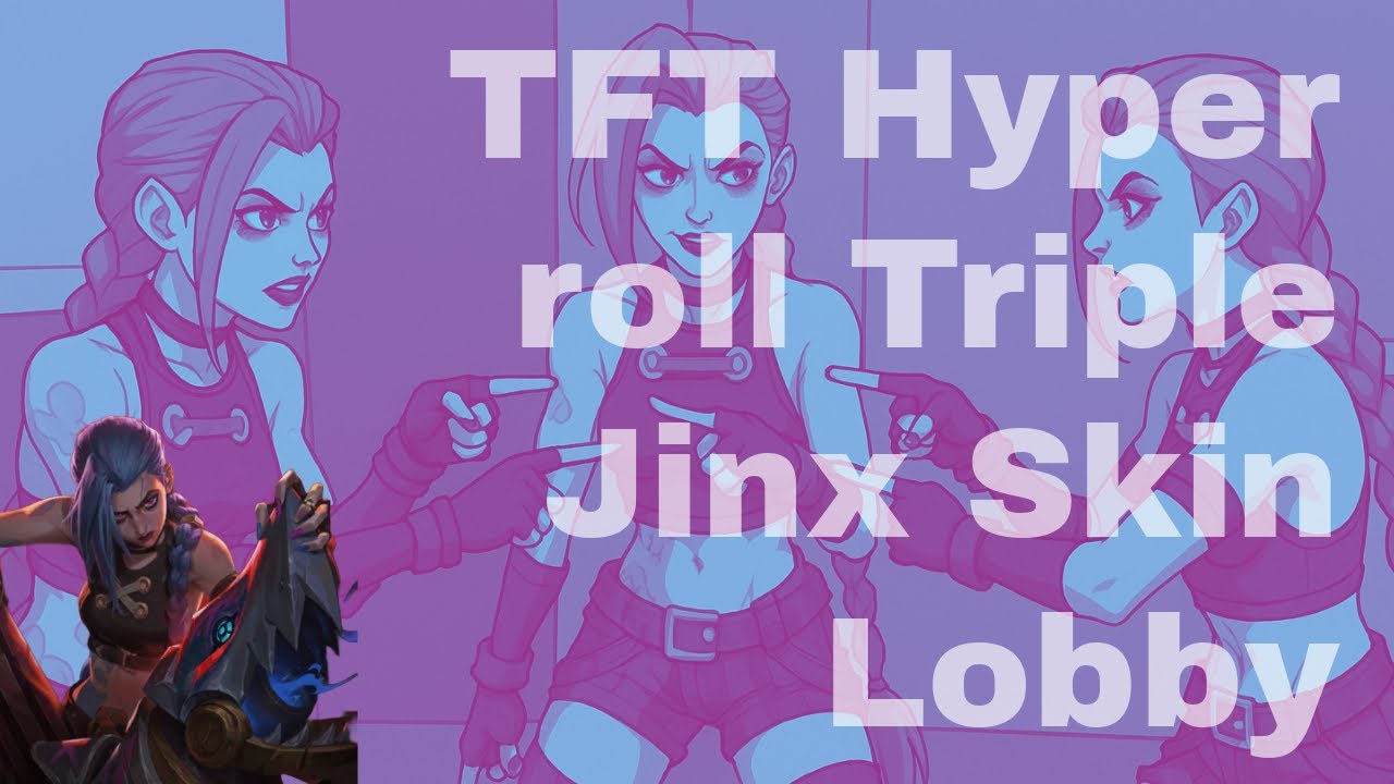 Rare Triple Unbound Arcane Jinx Skin Lobby- TFT Hyperoll