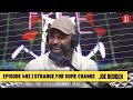 The Joe Budden Podcast Episode 492 | Strange For Some Change