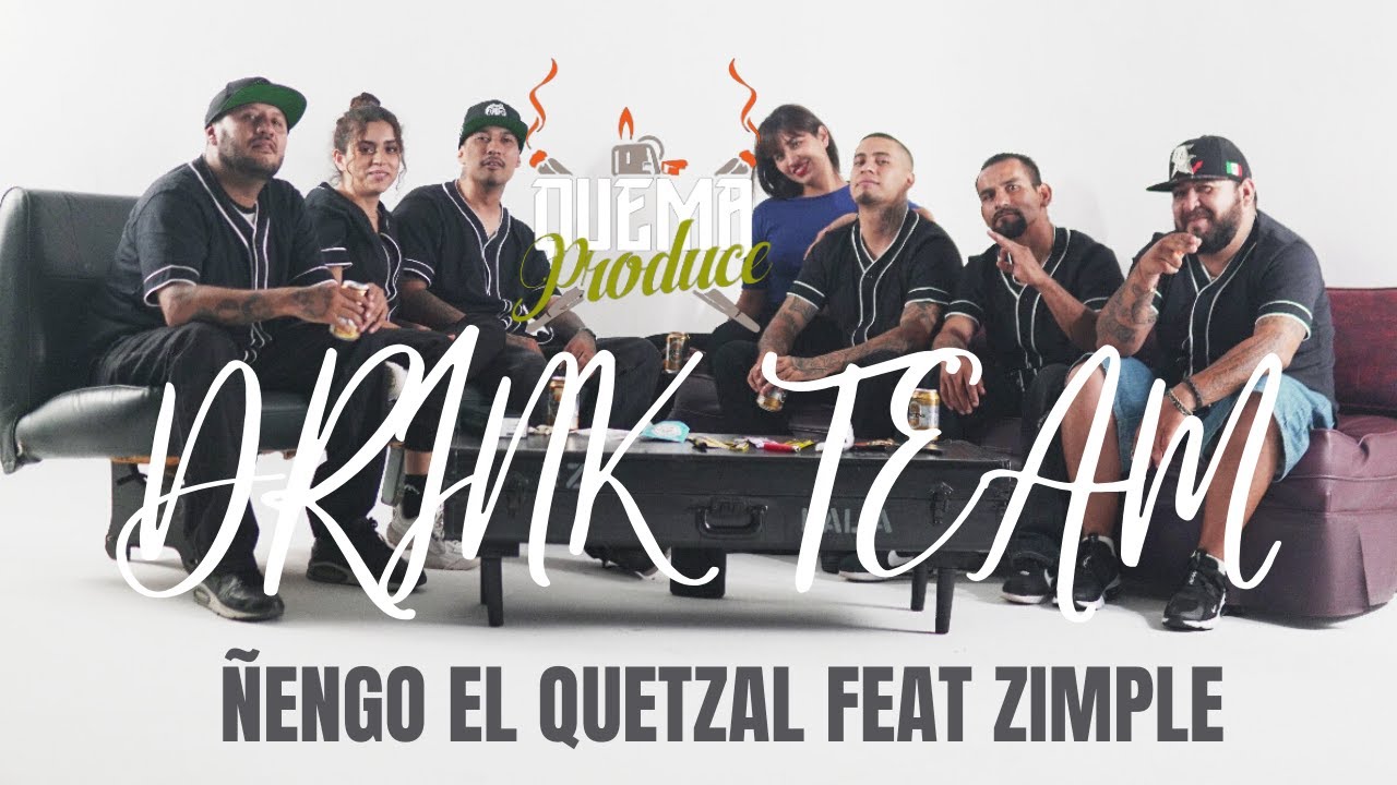 Ñengo el Quetzal // Drink team // feat Zimple ( Video oficial )