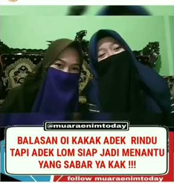 Balasan oi kakak adek rindu