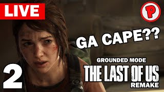 [ LIVE ] GROUNDED MODE PALING ANJ*** - LAST OF US REMAKE - PART 2