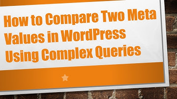 How to Compare Two Meta Values in WordPress Using Complex Queries