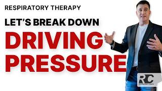 Respiratory Therapy - Let's Break Down Driving Pressure