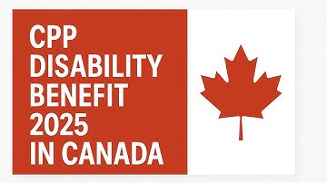 🇨🇦🇨🇦CPP Disability Benefit 2025 in Canada 🇨🇦- Qualifications and Application Process