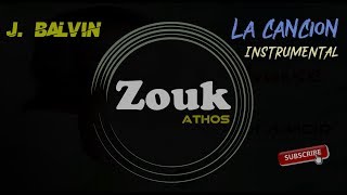 ZOUK MUSIC | J. Balvin, Bad Bunny - LA CANCIÓN InstrumentaL