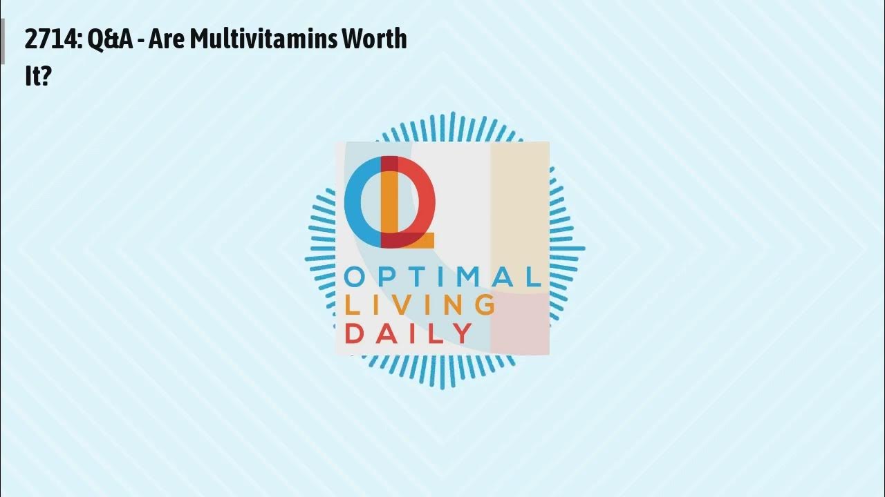 2714-q-a-are-multivitamins-worth-it-optimal-living-daily-youtube