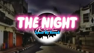 DJ THE NIGHT SPEED UP REVERB YANG KALIAN CARI