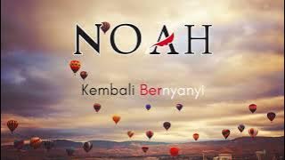 KEMBALI BERNYANYI - TRIBUTE TO NOAH | Lagu Bernuansa Band Noah (Bukan Band Noah)