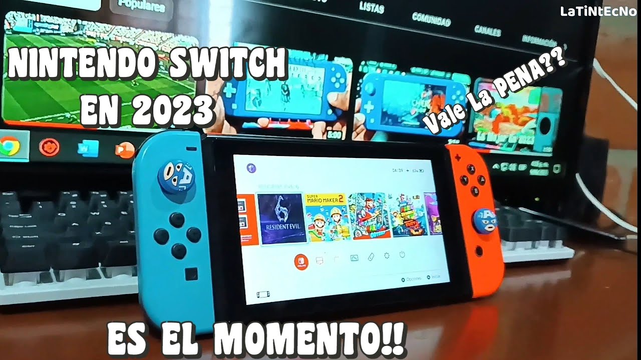 NINTENDO SWITCH EN 2023POR ESTAS RAZONES COMPRÉ LA NINTENDO SWITCH/MI