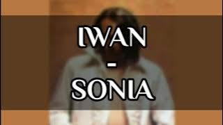 IWAN - SONIA {(lirik) HQ Audio}