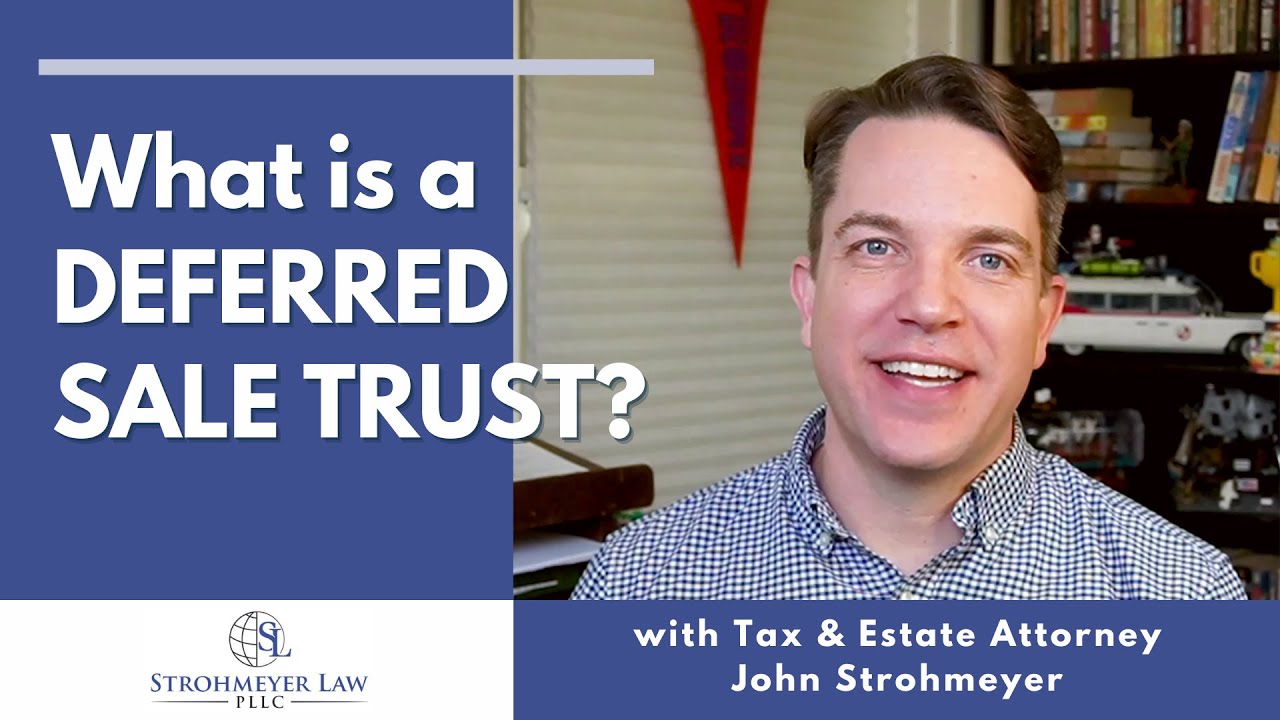 Estate Attorney Explains: What is a Deferred Sale Trust?