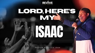 Lord, Here’s my Isaac | Pastor Rebecca Jean