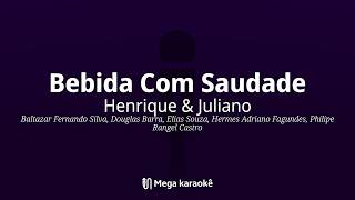 🎤 Bebida Com Saudade — Henrique & Juliano ∷ Mega Karaokê