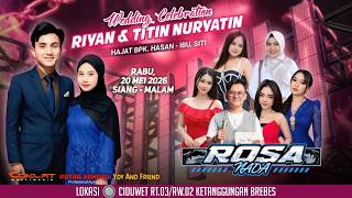 LIVE MALAM! ROSA NADA WEDDING CELEBRATION RIYAN & TITIN | CIDUWET KETANGGUNGAN BREBES