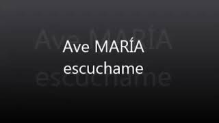 Video thumbnail of "Ave MARIA escuchame"