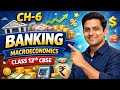 Class 12 cbse macroeconomics ch -6 Banking by Vinayak Malik