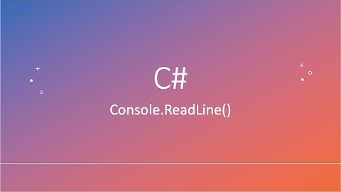 Console ReadLine()