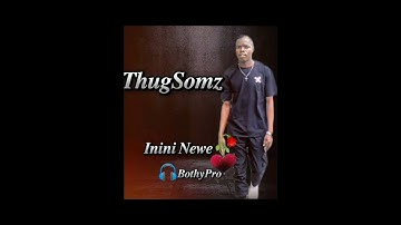 ThugSomz - Inini newe - [By BothyPro]