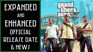 GTA 5 Expanded and Enhanced OFFICIAL RELEASE DATE | GTA Online NEW CONTENT & MORE!