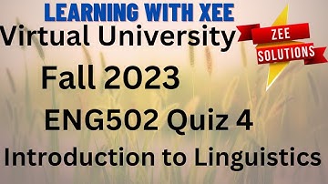 ENG502 Introduction to Linguistics Quiz 4 Fall 2023 Virtual University of Pakistan
