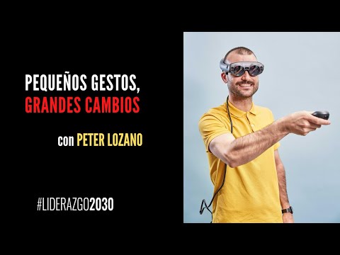 ✌️ Pequeños gestos, grandes cambios - Cap. 8 #Liderazgo2030 con Peter Lozano (AJE + Imascono)