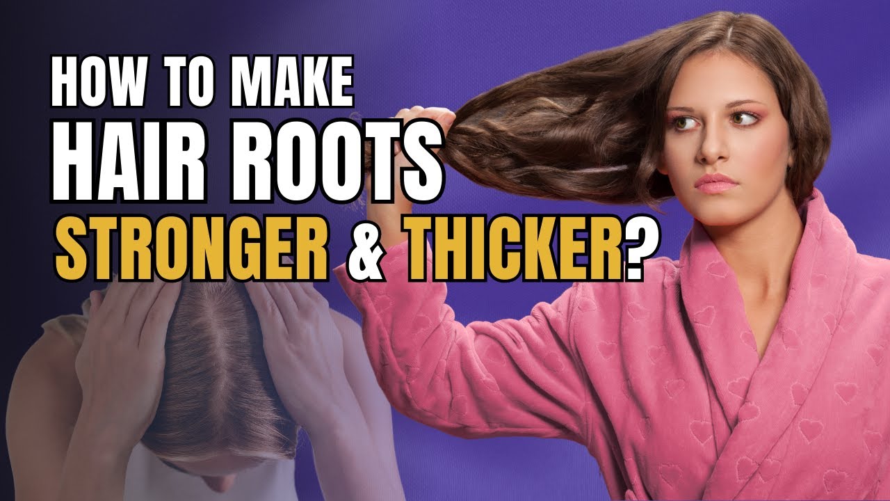 Transform Your Hair How To Make Hair Roots Stronger And Thicker YouTube transform-your-hair-how-to-make-hair-roots-stronger-and-thicker-youtube