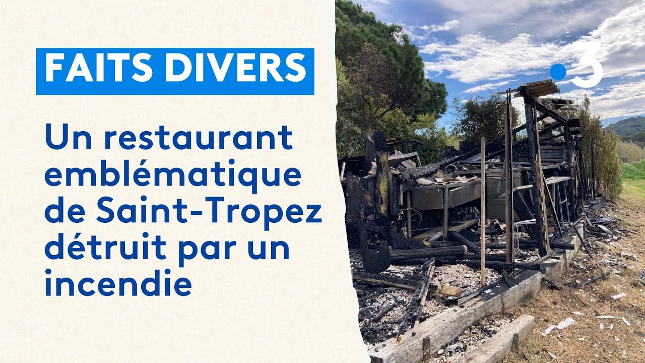 Un restaurant emblématique du golfe de Saint-Tropez détruit par un incendie