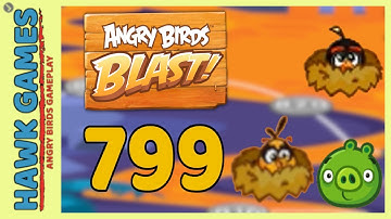 Angry Birds Blast Level 799 - 3 Stars Walkthrough, No Boosters