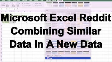 Reddit Help - Excel - Combining Similar Data In Data - Pivot Table