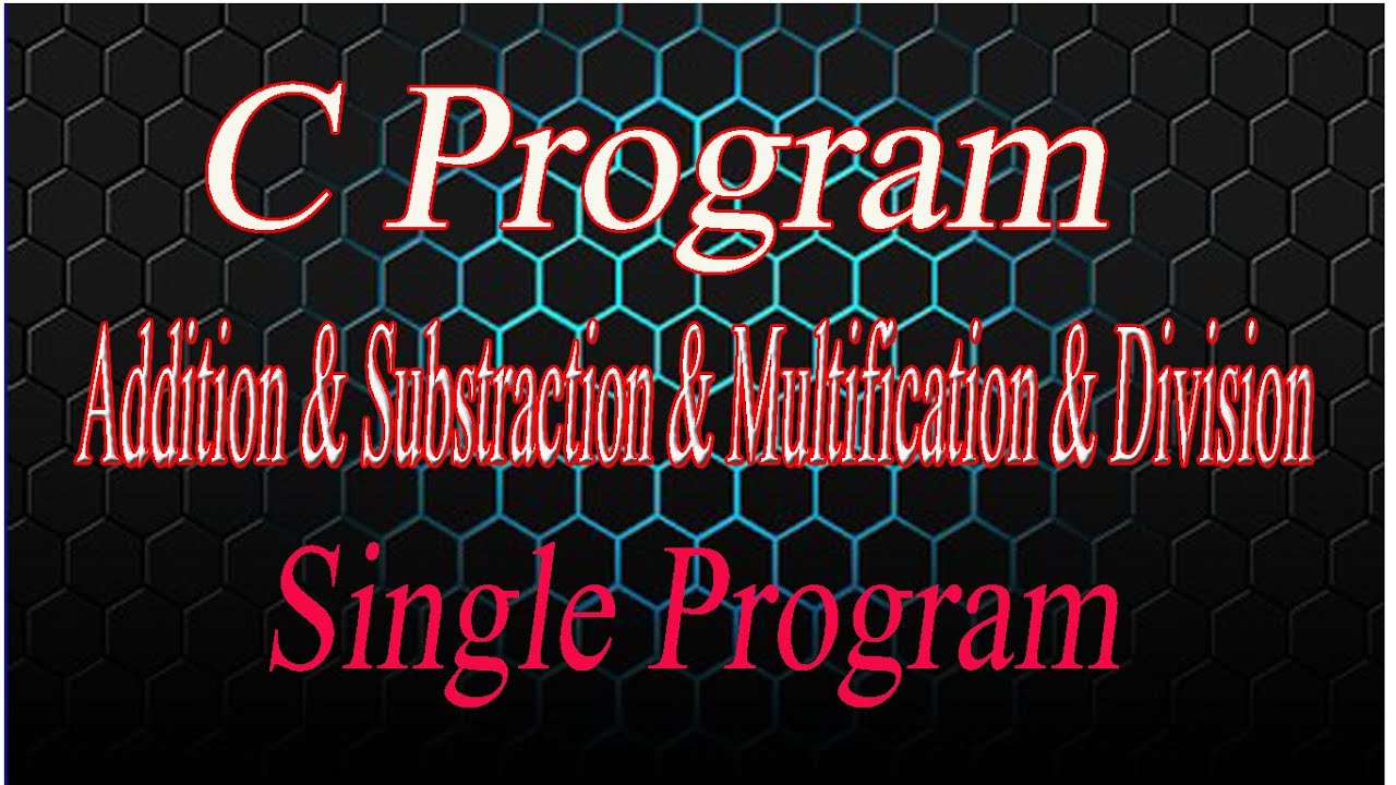 Addition & Subtraction & Multiplication & Division a single program in ...