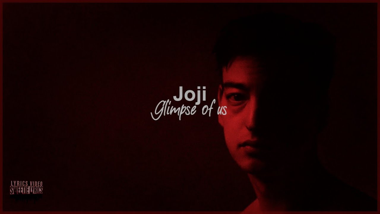 Joji - Glimpse Of Us (Lyrics Video) sweetie.lyrics