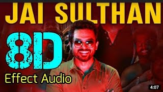 Jai Sulthan -Sulthan... 8D Effect Audio song (USE IN 🎧HEADPHONE) like and share