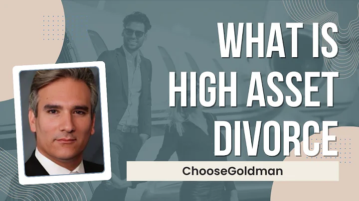 What Is Considered A High Asset Divorce - ChooseGoldman.com