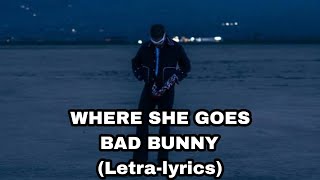 Download Lagu WHERE SHE GOES - BAD BUNNY (Letra-lyrics) MP3