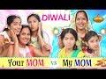 DIWALI - YOUR Mom vs MY Mom  | #Fun #Sketch #RolePlay #Anaysa #ShrutiArjunAnand