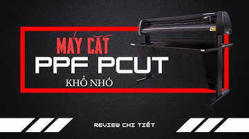 Máy Cắt PPF PCUT Khổ Nhỏ - Review Chi Tiết