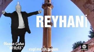 REYHANİ/Hasan Çuha-MİRAS  ezgi müzik yapım. Resimi