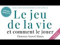 Le jeu de la vie et comment le jouer florence scovel shinn livre audio gratuit